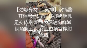 【极品私拍流出】窈窕身材女友被单男大屌无情输出 捅到心窝嗷嗷直叫 扩阴鉴赏残留的精液 鲜嫩穴道褶皱秘境