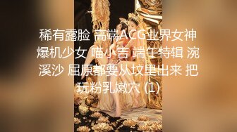 真实情侣啪啪啪流出 洗澡后入双洞齐开无套口爆 小美女嗨叫很会玩