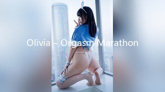 Olivia – Orgasm Marathon