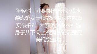 正宗学妹~女神回归【小草莓真好吃】极品身材~好正点~裸舞自慰秀~爆浆【79V】  (64)