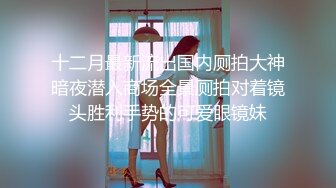 10/15最新 和前女友偷情推到床上摸几下就发骚了干她一炮再说VIP1196