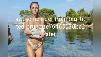 awesome rider from big-titted brunette (6465030ba2afe)