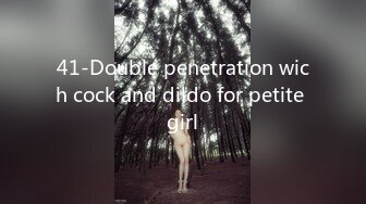 41-Double penetration wich cock and dildo for petite girl