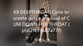 69 DEEPTHROAT! Cutie brunette gets a big load of CUM DOWN HER THROAT (ph62fe39a87a77f)